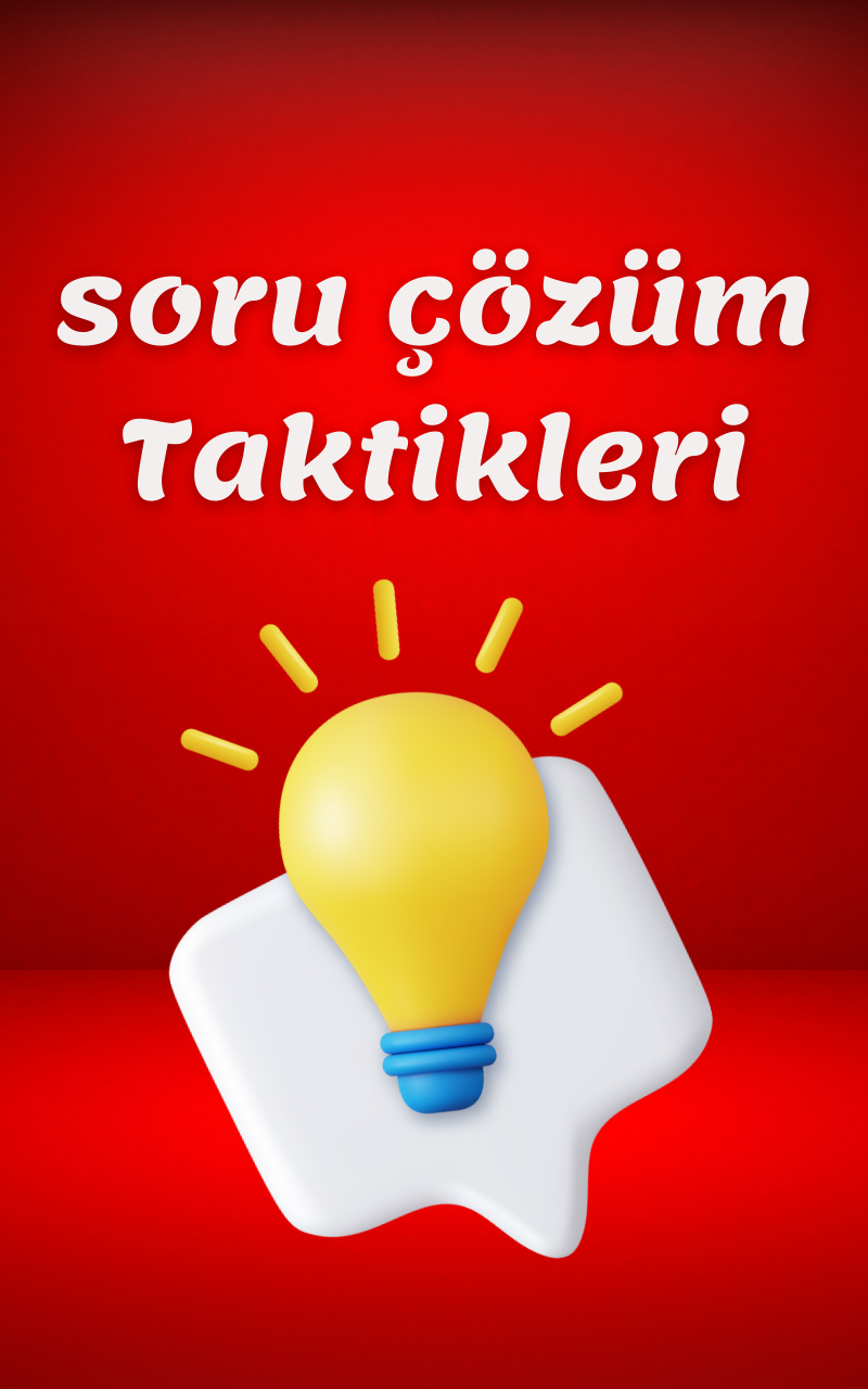 SORU ÇÖZÜM TAKTİKLERİ